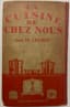 LECHEF, M.
La Cuisine de Chez Nous [Home Cooking]
A collection of practical recipes. Regional and international dishes. Paris: Hachette Publishers, 1930. 
In French.
