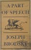 BRODSKY JOSEPH (1940-1996), AUTOGRAPH
Brotsky I.  Part of Speech. New York, 1980. - [6], 152 p.; 23x14 cm.