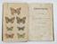 FRANZ STRÄSSLE (1817-1906)
Schmetterlingsbuch: Anleitung zum fangen und aufbewahren der  Schmetterling (The Butterfly Book: instructions on how to catch and  keep butterflies), in German