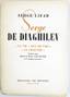LIFAR, Serge.
Serge de Diaghilev: sa vie, son oeuvre, sa légende. Monaco, Éditions du Rocher, 1954. INSCRIBED BY THE AUTHOR TO PIERRE ...