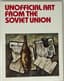 GOLOMSHTOK I., GLEZER A. 
Unofficial Art from The Soviet Union. London, 1977.