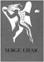 Two editions on Serge Lifar:
Serge Lifar à l’Opéra. Paris, Thibault de Champrosay, 1943. In-4,