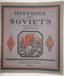 HISTOIRE DES SOVIETS: 1917-1922
[HISTORY OF THE SOVIETS: 1917-1922.]