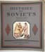HISTOIRE DES SOVIETS: 1917-1922
[HISTORY OF THE SOVIETS: 1917-1922.]