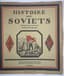 HISTOIRE DES SOVIETS: 1917-1922
[HISTORY OF THE SOVIETS: 1917-1922.]