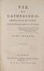 CATHERINE THE GREAT
(1726-1796)
Vie de Catherine II, Imperatrice
de Russie: 2 vol. Paris: Chez F.
Buisson, 1797.