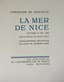 THEODORE DE BANVILLE (1823-1891)
GEORGES GOBÔ (1876-1958)
‘LA MER DE NICE - Lettres à un ami [Letters to a friend]’.
Paris, Les Bibliophiles de l'Automobile-Club de France, 1933.
In French. Copy no. 52.