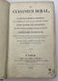 ANDRÉ VIARD (1759-1834)
FOURET
PIERHUGUE
LE CUISINIER ROYAL, OU L’ART DE FAIRE LA CUISINE, LA PÂTISSERIE ET TOUT CE QUI CONCERNE L’OFFICE [THE ROYAL CHEF, OR THE ART OF COOKING, PASTRY-MAKING AND ALL MATTERS RELATING TO THE KITCHEN].
WITH A NOTE ON WINES.
ELEVENTH EDITION, 1822.
1 VOLUME IN FRENCH.