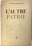 ADAMOVICH GEORGY (1892-1972), AUTOGRAPH
 L'autre Patrie. Paris: Egloff, 1947.