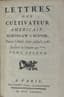 MICHEL GUILLAUME JEAN DE CRÈVECOEUR (1735-1813)
LETTRES D'UN CULTIVATEUR AMÉRICAIN
1 VOLUME. SECOND TOME. 1784. IN FRENCH.